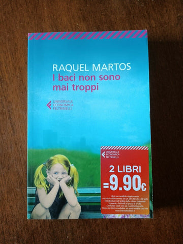 I baci non sono mai troppi | Raquel Martos - Feltrinelli