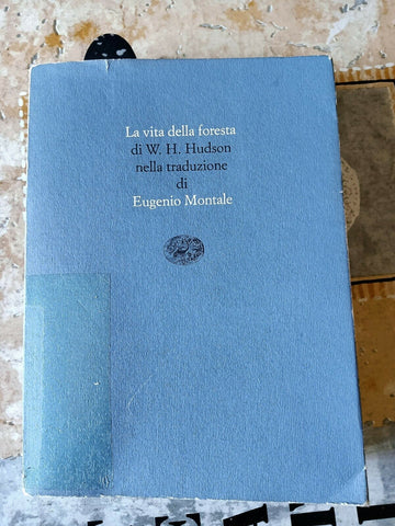 La vita della foresta | W.H. Hudson - Einaudi