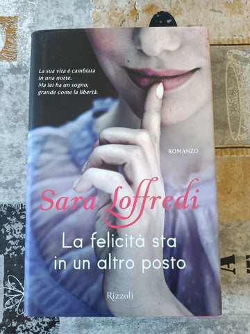 La felicità sta in un altro posto | Sara Loffedi - Rizzoli