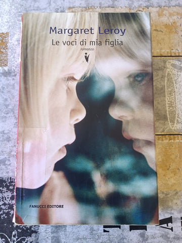 Le voci di mia figlia | Margaret Leroy