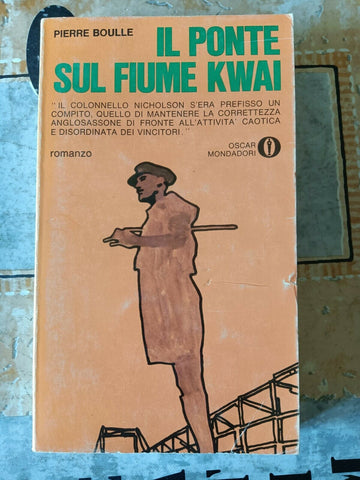 Il ponte sul fiume Kwai | Pierre Boulle- Mondadori