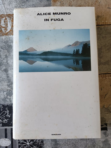 In fuga | Alice Munro - Einaudi