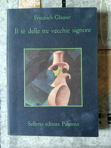 Il tè delle tre vecchie signore | Friedrich Glauser - Sellerio