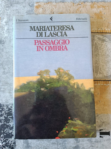 Passaggio in ombra | Mariateresa Di Lascia - Feltrinelli