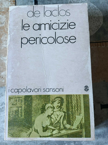 LE AMICIZIE PERICOLOSE | De Lacos Choderlos