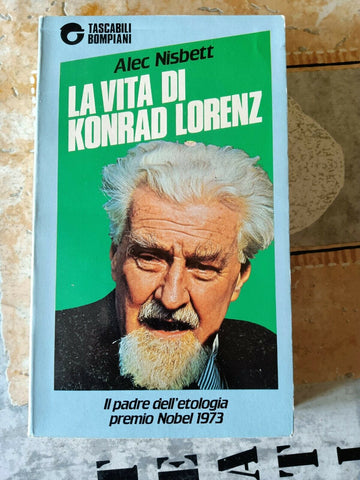 La vita di Konrad Lorenz | Alec Nisbett - Bompiani