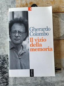 Il vizio della memoria | Gherardo Colombo - Feltrinelli