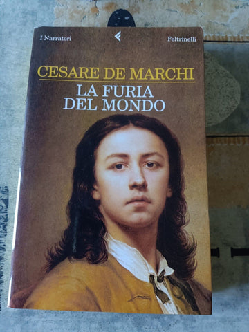 La furia del mondo | Cesare De Marchi - Feltrinelli