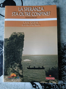 La speranza sta oltre confine? | Laye Gueye