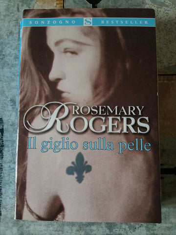 Il giglio sulla pelle | Rosemary Rogers