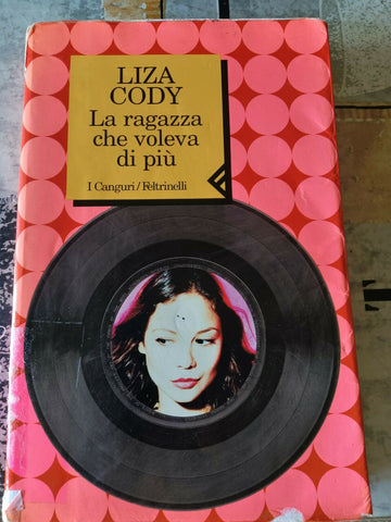 LA RAGAZZA CHE VOLEVA DI PIU’ | Liza Cody - Feltrinelli